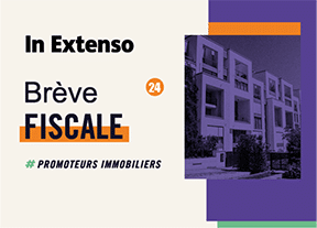 Brève fiscale immobilière : les dernières nouvelles par Morgiane Quartana et andré d'Oriano